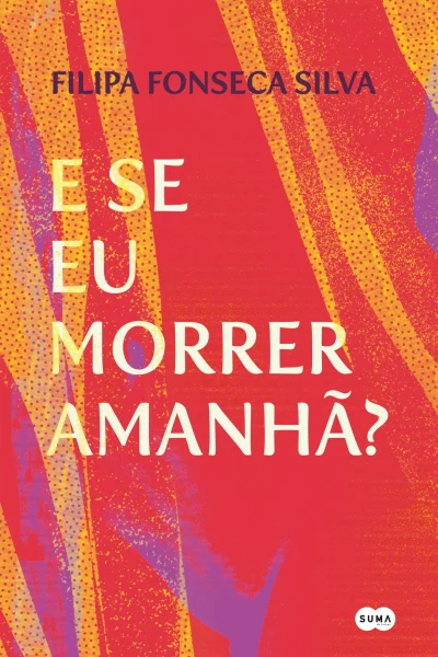 E se Eu Morrer Amanhã?